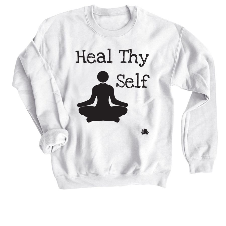 Heal Thy Self Sweatshirt, Long Sleeve Tees & Short Sleeve Tees