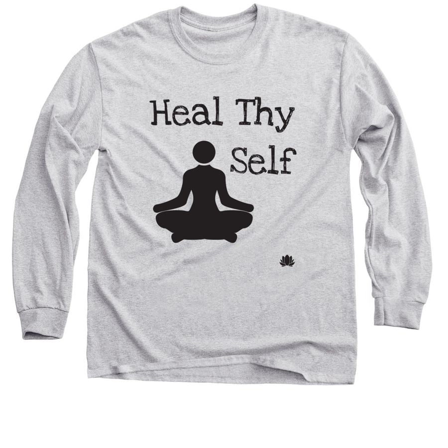 Heal Thy Self Sweatshirt, Long Sleeve Tees & Short Sleeve Tees