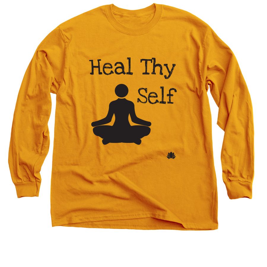 Heal Thy Self Sweatshirt, Long Sleeve Tees & Short Sleeve Tees